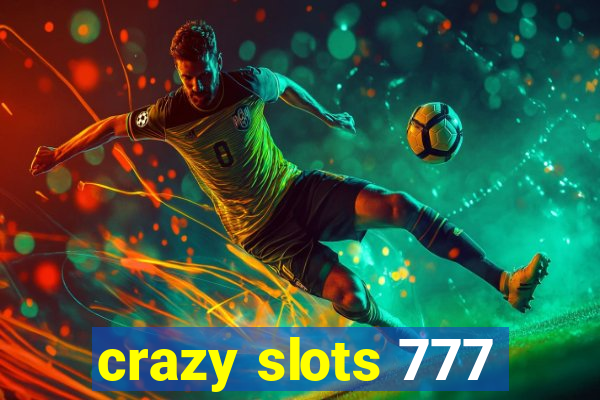 crazy slots 777